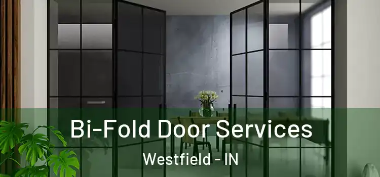  Bi-Fold Door Services Westfield - IN