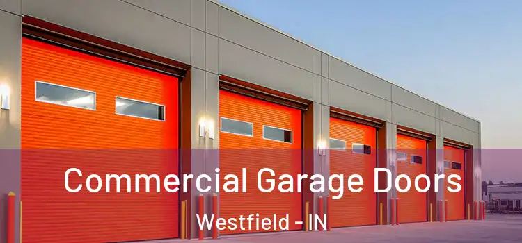  Commercial Garage Doors Westfield - IN