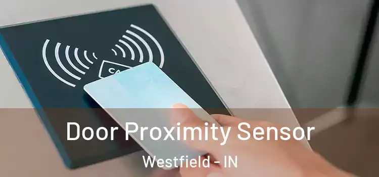  Door Proximity Sensor Westfield - IN