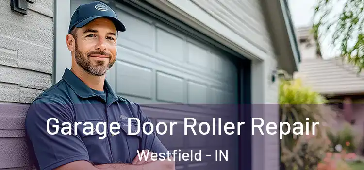  Garage Door Roller Repair Westfield - IN
