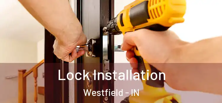  Lock Installation Westfield - IN