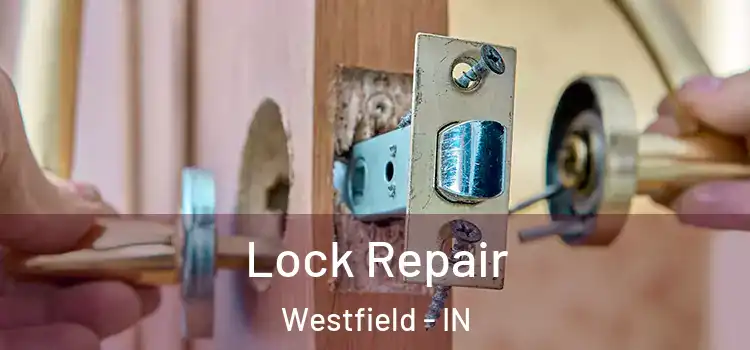  Lock Repair Westfield - IN