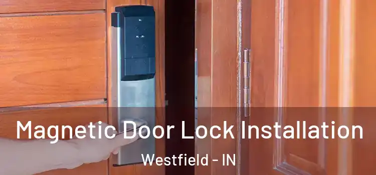  Magnetic Door Lock Installation Westfield - IN