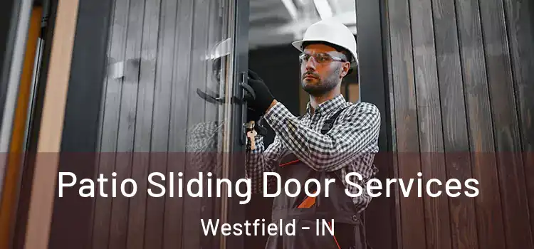  Patio Sliding Door Services Westfield - IN