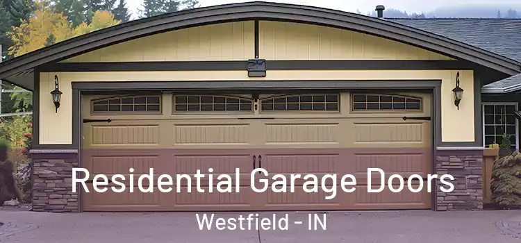  Residential Garage Doors Westfield - IN