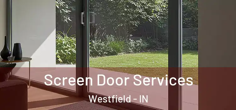  Screen Door Services Westfield - IN