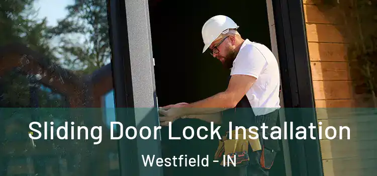  Sliding Door Lock Installation Westfield - IN