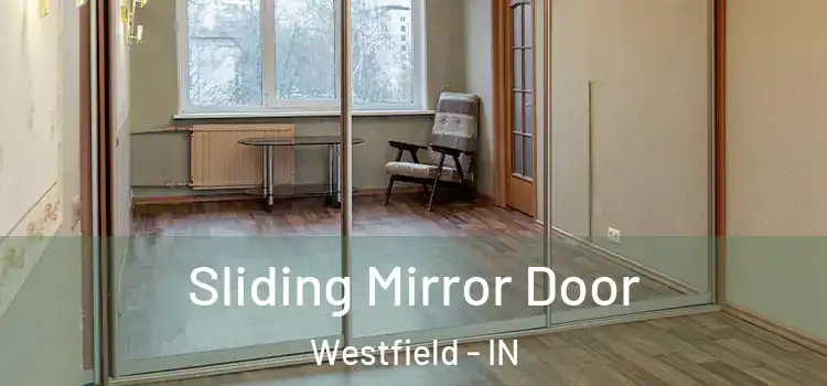  Sliding Mirror Door Westfield - IN