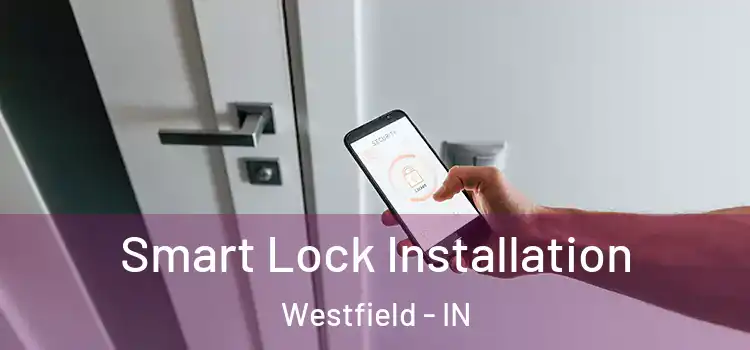  Smart Lock Installation Westfield - IN