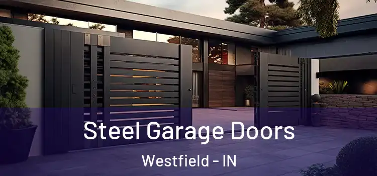 Steel Garage Doors Westfield - IN