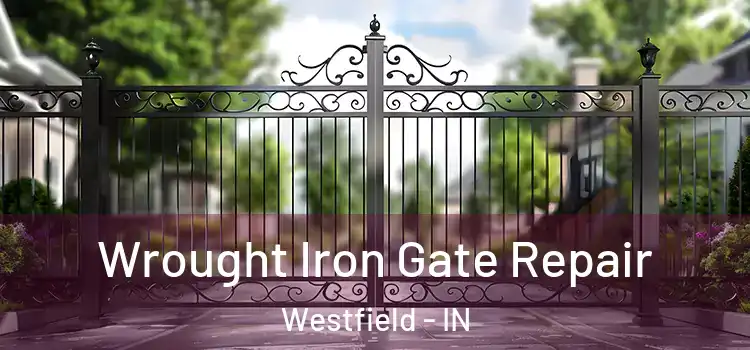  Wrought Iron Gate Repair Westfield - IN